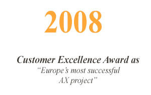 2008 “Customer Excellence Award” : one of the project was named as “Europe’s most successful AX project” by Microsoft
