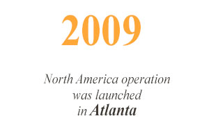 2009 North America operation has been launch from Atlanta