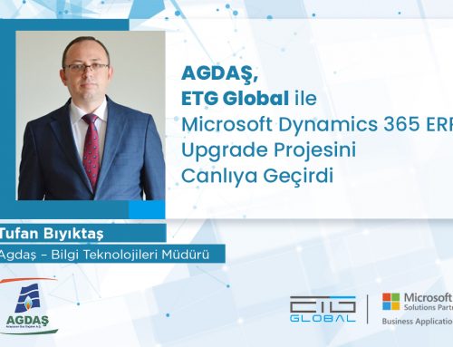 AGDAŞ, ETG Global ile Microsoft Dynamics 365 ERP Projesini Canlıya Geçirdi